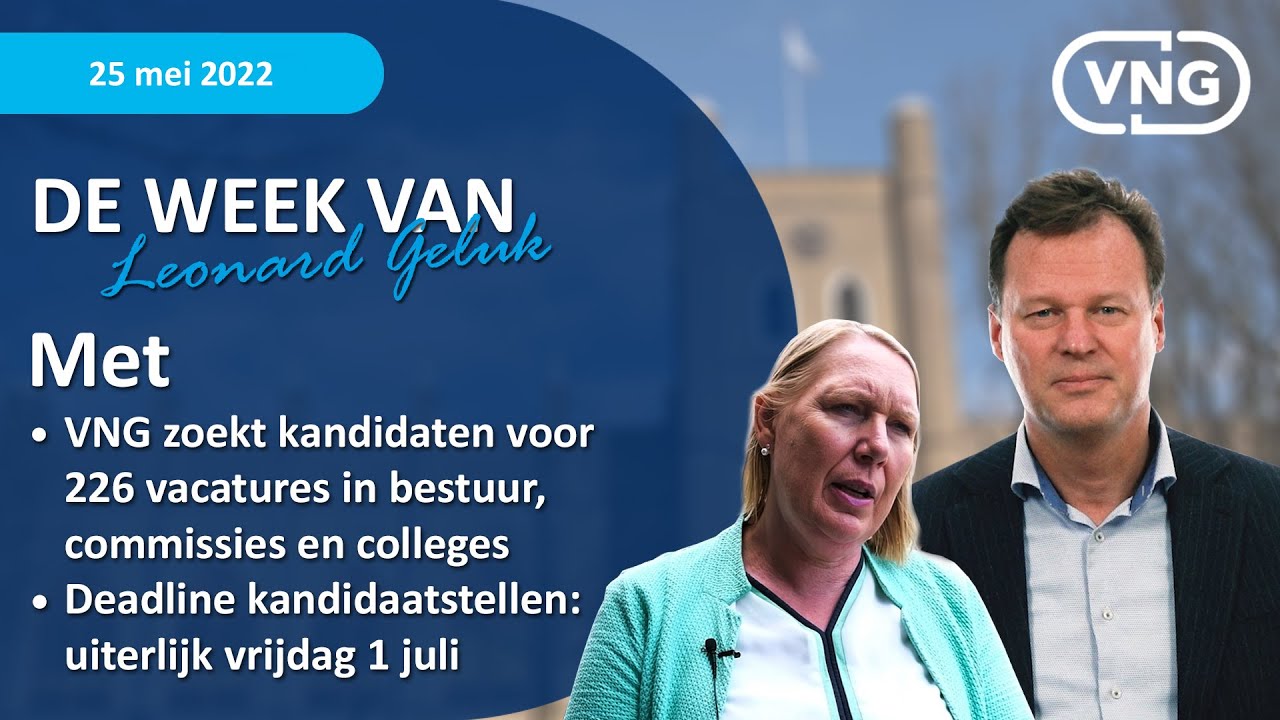 Vacatures bestuur en commissies VNG 2022 – Week Leonard Geluk 25 mei 2022